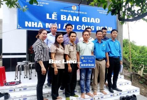LĐLĐ TP. Bạc Liêu: Xây mới và hỗ trợ sửa chữa mái ấm công đoàn cho đoàn viên Công đoàn cơ sở xã Vĩnh Trạch Đông