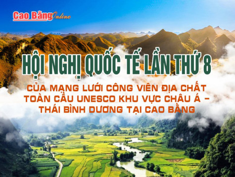 Hội nghị quốc tế lần thứ 8 của Mạng lưới Công viên địa chất toàn cầu UNESCO khu vực Châu Á - Thái Bình Dương năm 2024 tại tỉnh Cao Bằng