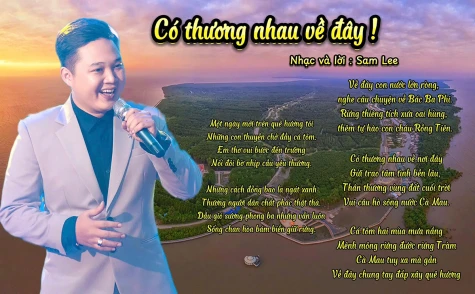 Tự hào quê hương Cà Mau qua từng ca khúc