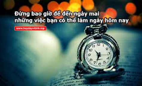 Đừng đợi đến ngày mai