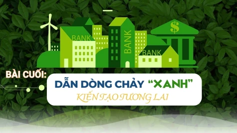 Dẫn dòng chảy "xanh" kiến tạo tương lai