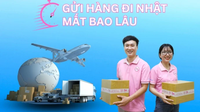 Thời gian gửi hàng đi Nhật Bản mất bao lâu?
