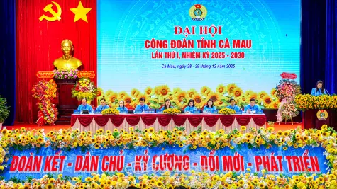 Đại hội Công đoàn tỉnh Cà Mau lần thứ I, hoàn thành nội dung phiên trù bị