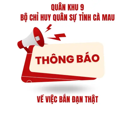 Quân khu 9 - Bộ Chỉ huy quân sự tỉnh Cà Mau thông báo về việc bắn đạn thật