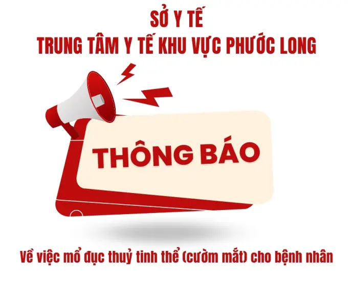 Sở Y tế - Trung tâm Y tế khu vực Phước Long thông báo về việc mổ đục thuỷ tinh thể (cườm mắt) cho bệnh nhân