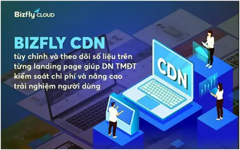 Khám phá khả năng vượt trội của Bizfly Cloud CDN - Giải pháp tối ưu hóa hiệu suất website
