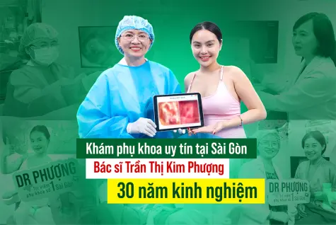 Khám phụ khoa uy tín tại Sài Gòn cùng bác sĩ Trần Thị Kim Phượng