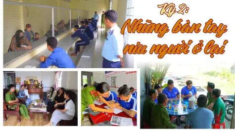 Kỳ 2: Những bàn tay níu người ở lại