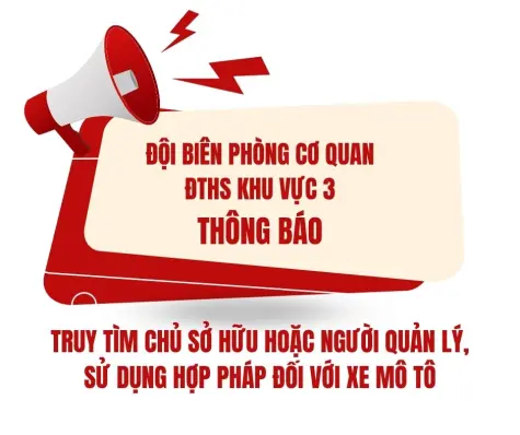 Cơ quan Điều tra hình sự khu vực 3 Bộ đội Biên phòng thông báo truy tìm chủ sở hữu hoặc người quản lý, sử dụng hợp pháp đối với xe mô tô