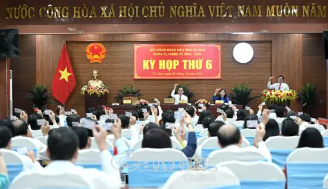 Kỳ họp thứ 6 HĐND tỉnh Cà Mau quyết nghị 12 nội dung quan trọng