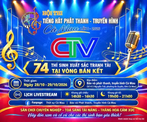 Lịch livestream Hội thi Tiếng hát Phát thanh - Truyền hình tỉnh Cà Mau lần thứ I - năm 2026